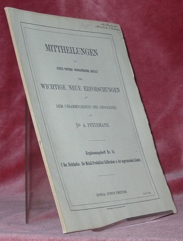 Die Metall-Produktion Californiens und der angrenzenden Länder. Mittheilungen von den …