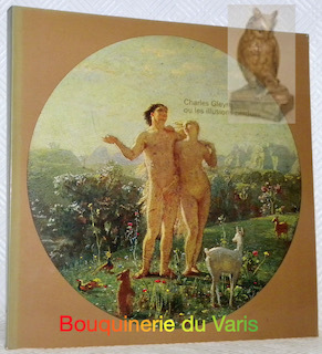 Charles Gleyre ou les illusions perdues. Expositions.