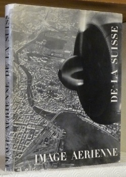 Image aérienne de la Suisse. 200 photographies de la Swissair.