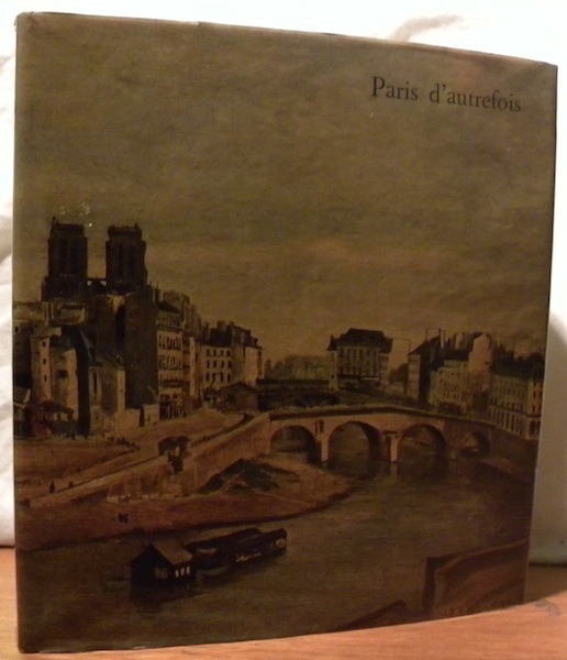 Paris d’autrefois. De Fouquet à Daumier. Collection Le goût de …