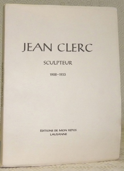 JEAN CLERC. Sculpteur 1908-1933.