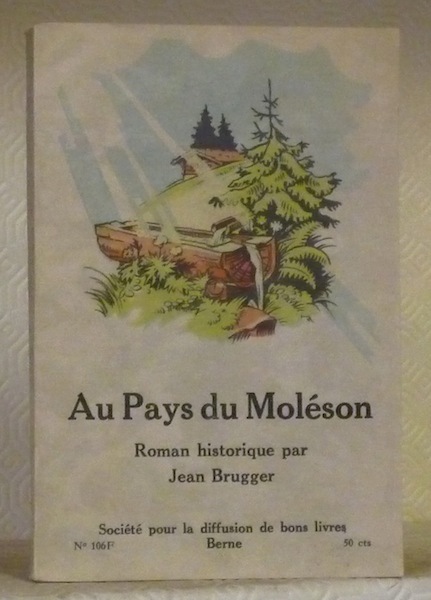 Au Pays du Moléson. Roman historique.