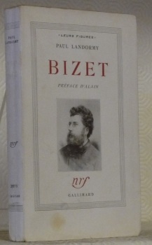 Bizet. Préface d’Alain. Collection Leurs figures.