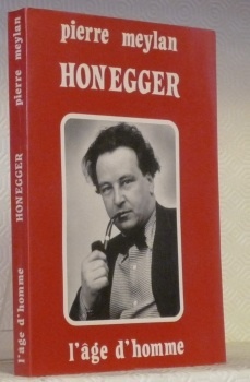 Honegger son oeuvre et son message.