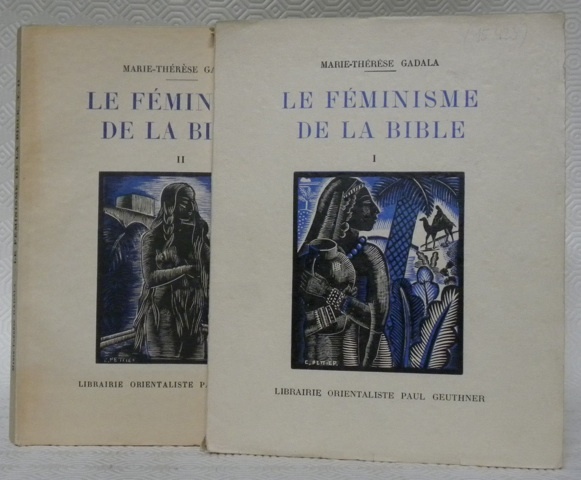 Le féminisme de la Bible. 2 volumes. Avec deux bois …