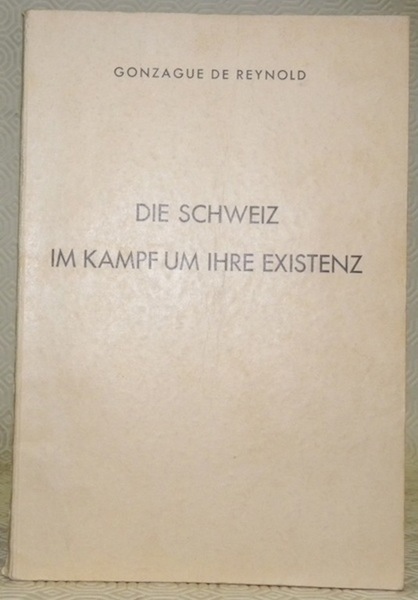 Die Schweiz im Kampf um ihre Existenz.
