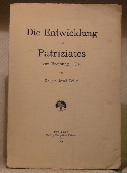 Die Entwicklung des Patriziates von Freiburg i. Ue.