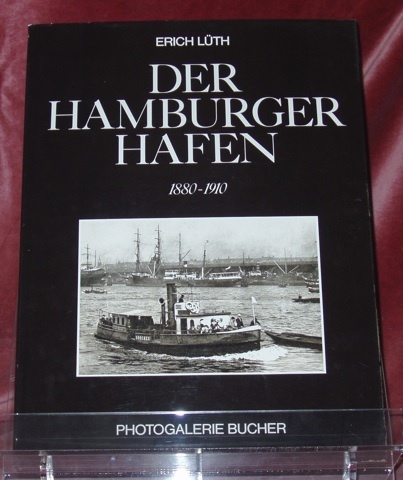 Der Hamburger Hafen. 1880-1910. Einführung und Bildlegenden von Erich Lüth.