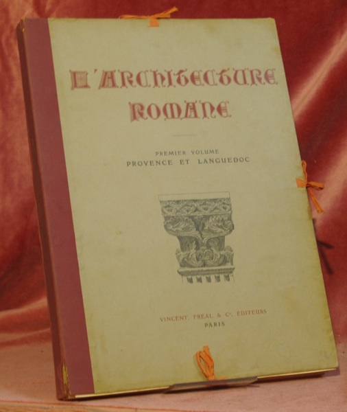 L’Architecture Romane. Les Grandes Epoques de l’Art Français. Premier Volume …