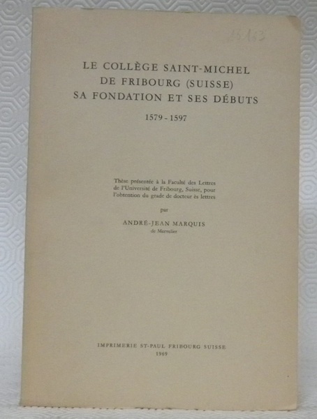 Le Collège Saint-Michel de Fribourg (Suisse). Sa fondation et ses …