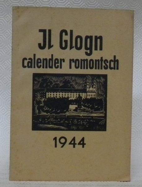 IL GLOGN. 1944. Annada 18. Calender dil pievel. Annalas per …