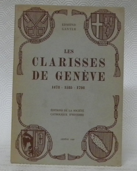 Les Clarisses de Genève 1473-1535-1793.