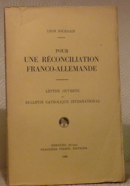 Pour une réconciliation franco-allemande. Lettre ouverte au Bulletin catholique internationale.
