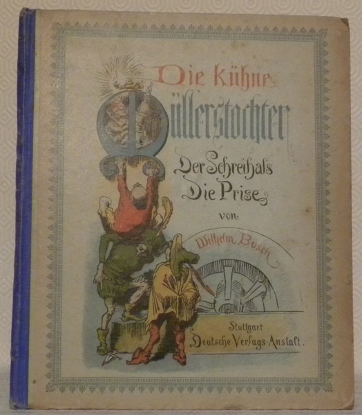 Die kühne Müllerstochter. Der Schreihals. Die Prise.