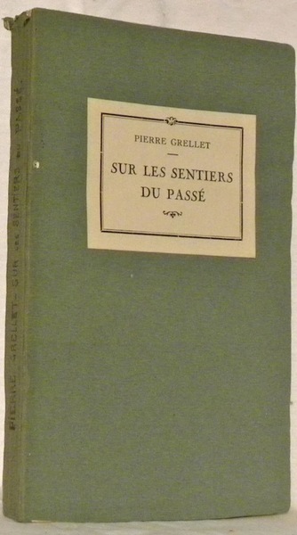Sur les sentiers du passé. Notes de voyage, d’art et …