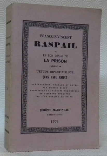 François-Vincent Raspail ou Le bon usage de la prison précédé …