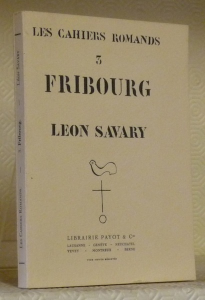 Fribourg. Collection Les Cahiers romands, 3. Illustrations de Gaston Thévoz. …