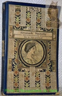 Almanach Hachette. 1903. Petite Encyclopédie Populaire de la Vie Pratique.