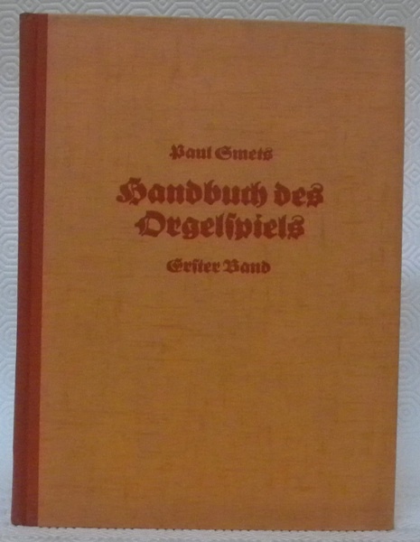Elementarlehre des Orgelspiels. Liturgisches Orgelspiel. Handbuch des Orgelspiels. 1.Band.