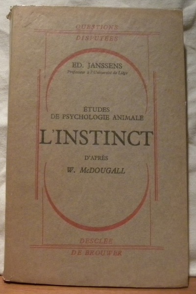 Etude de psychologie animale. L’instinct d’après W. McDougall.