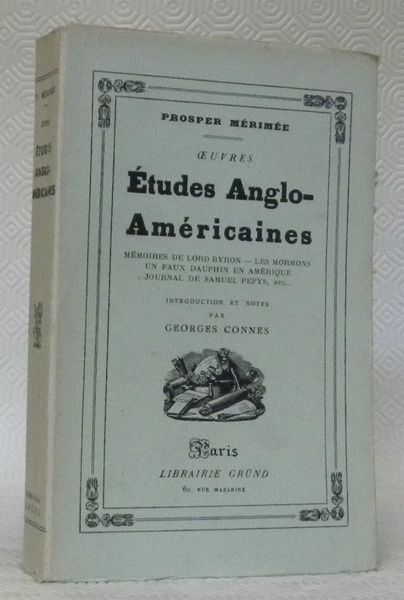 Oeuvres. Etudes Anglo-Américaines : Mémoires de Lord Byron, Les Mormons, …
