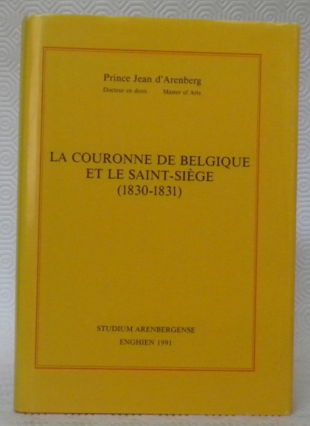 La couronne de Belgique et le Saint-Siège 1830 - 1831.
