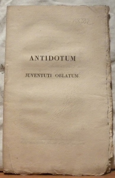ANTIDOTUM Juventuti oblatum.