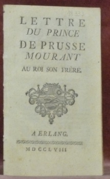 Lettre du Prince de Prusse mourant au Roi son Père.