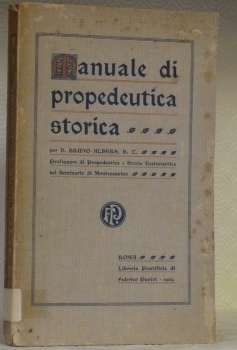 Manuale di propedeutica storica.