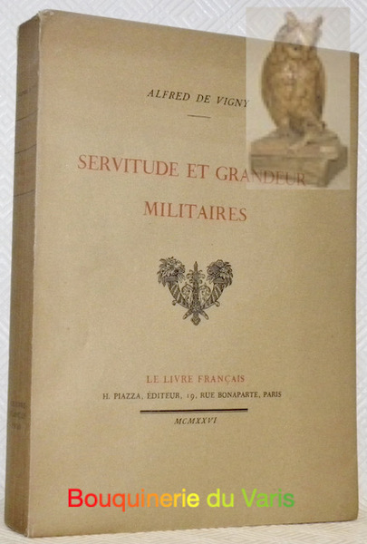Servitude et grandeur militaires. Préface de Edmond Pilon. Collection Le …