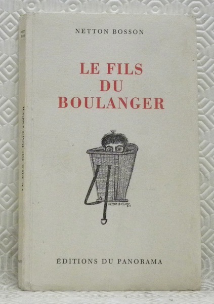 Le fils du boulanger. Avec 12 dessins de l’auteur.