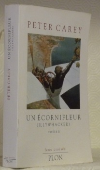 Un écornifleur. (Illywhacker). Traduit de l’anglais (Australie) par Jean Guiloineau. …