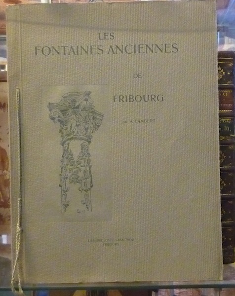 Les fontaines anciennes de Fribourg.