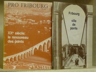 Fribourg ville de ponts. Pro Fribourg n° 71. XXe siècle: …