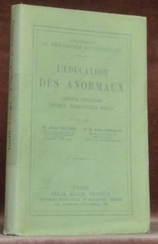 L’éducation des anormaux. Principes d’éducation physique, intellectuelle, morale. Collection Bibliothèque …