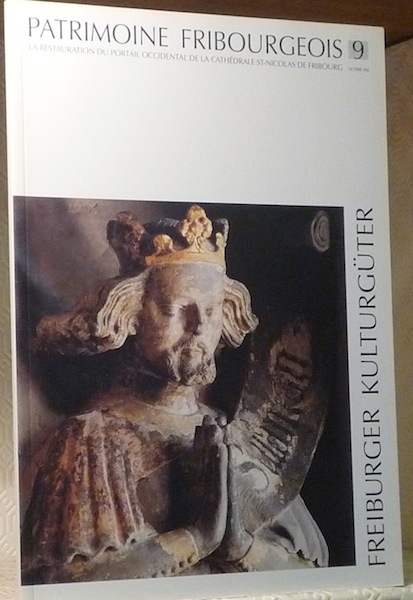 Patrimoine fribourgeois n° 9. La restauration du portail occidental de …