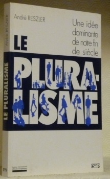 Le pluralisme. Aspects théoriques et historiques des sociétés ouvertes.