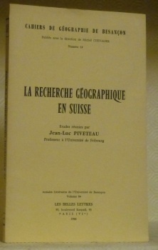 La recherche géographique en Suisse. Cahiers de géographie de Besançon.