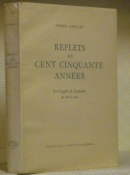 Reflets de cent cinquante années. La Gazette de Lausanne de …