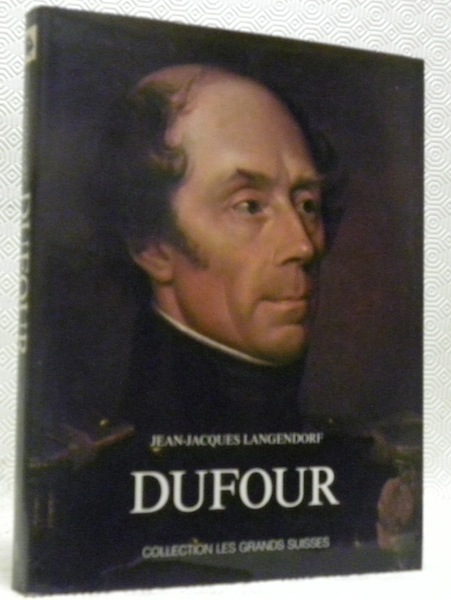 Guillaume Henri Dufour ou la passion du juste milieu. Collection …