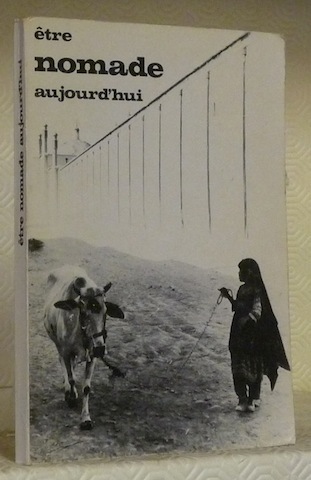 Etre nomade aujourd’hui. Catalogue de l’exposition du Musée d’ethnographie de …