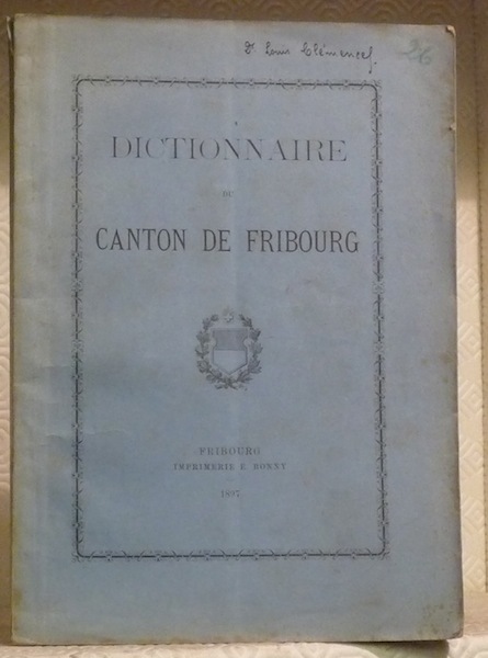 Dictionnaire des localités du Canton de Fribourg. Freiburgisches Ortschaftenverzeichnis. Publication …