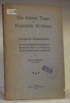 Die letzen Tage der Republik Krakau. Diss.