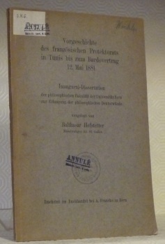 Vorgeschichte des französischen Protektorats in Tunis bis zum Bardovertrag 12. …