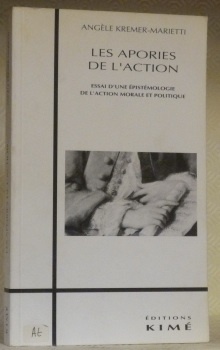 Les apories de l’action. Essai d’une épistémologie de l’action morale …