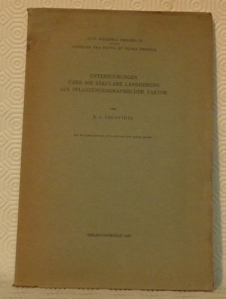 Untersuchungen über die Säkulare Landhebung als Pflanzengeographischer Faktor. Mit 61 …