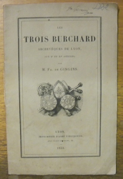 Les trois Burchard Archevêques de Lyon, aux Xe et XIe …