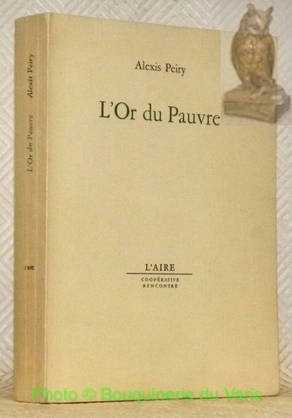 L’Or du Pauvre. Préface de Claude Mettra.