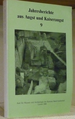 JAHRESBERICHTE AUS AUGST UND KAISERAUGST 9.