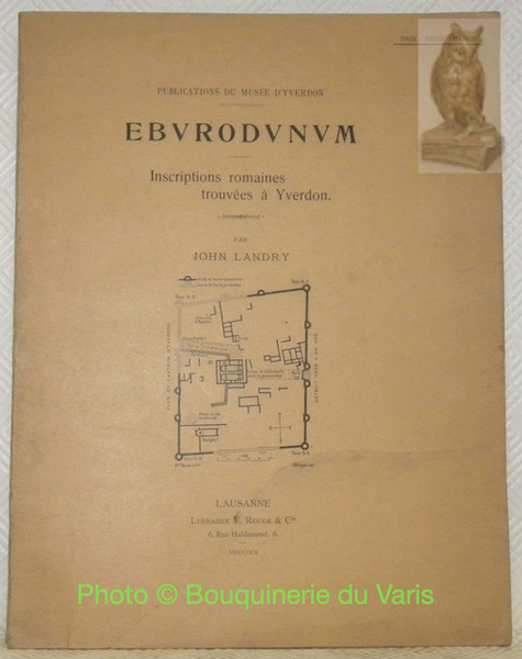 Eburodunum. Inscriptions romaines trouvées à Yverdon. Publications du Musée d’Yverdon.